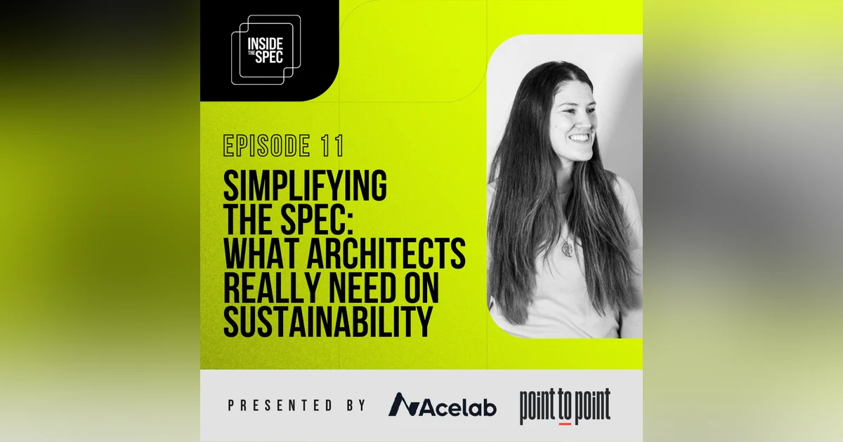 Inside The Spec - Episode 11: Simplifying The Spec: What Architects Really Need On Sustainability