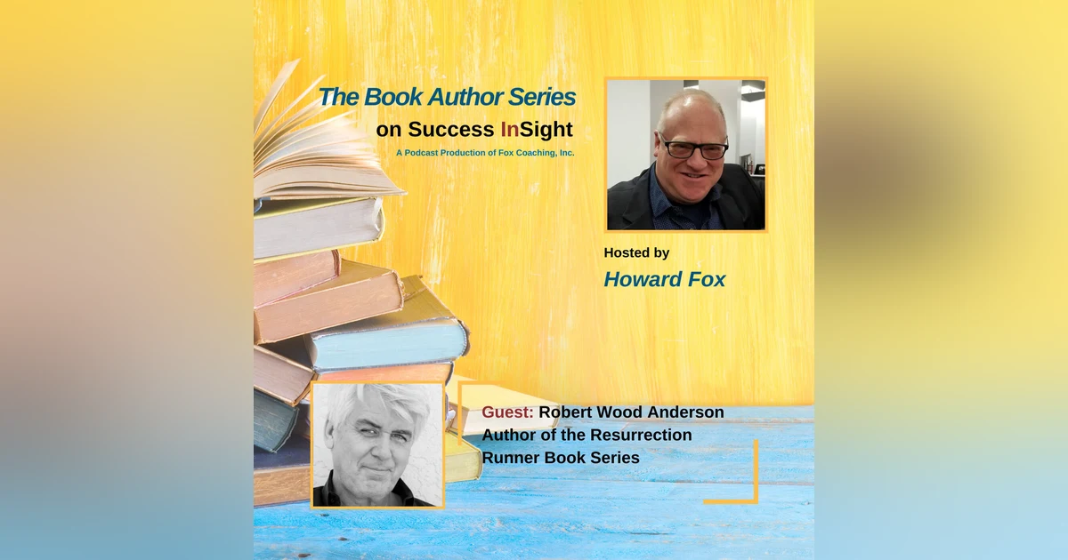Robert Wood Anderson, Author of the Resurrection Runner Book Series