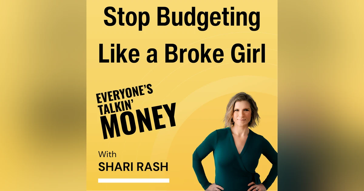 Stop Budgeting Like a Broke Girl: Build a Spending Plan that Honors Your Life