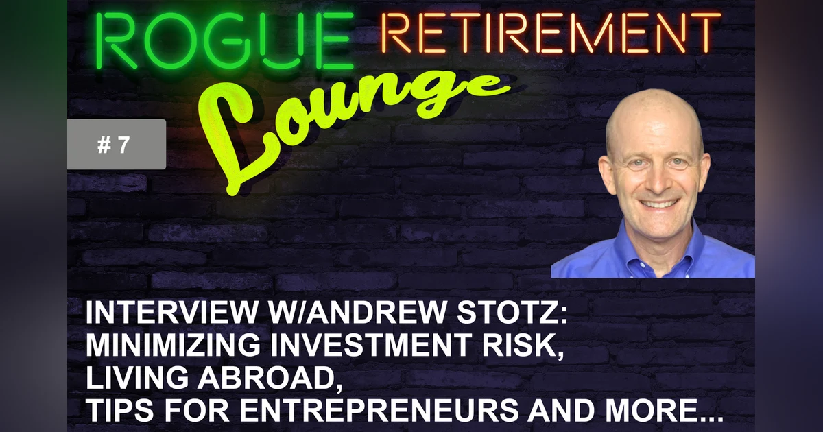 Interview w/Andrew Stotz: Minimizing investment risk, living abroad, tips for entrepreneurs and more...