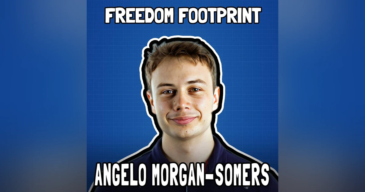 Spreading the Bitcoin Message with Angelo Morgan-Somers - Freedom Footprint Show 21