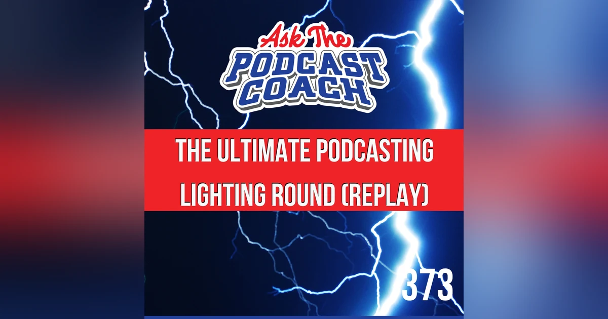The Ultimate Podcast Lightning Round (Replay)