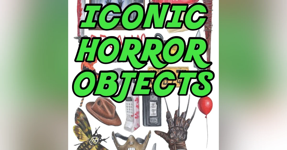Episode 132: Iconic Horror Objects