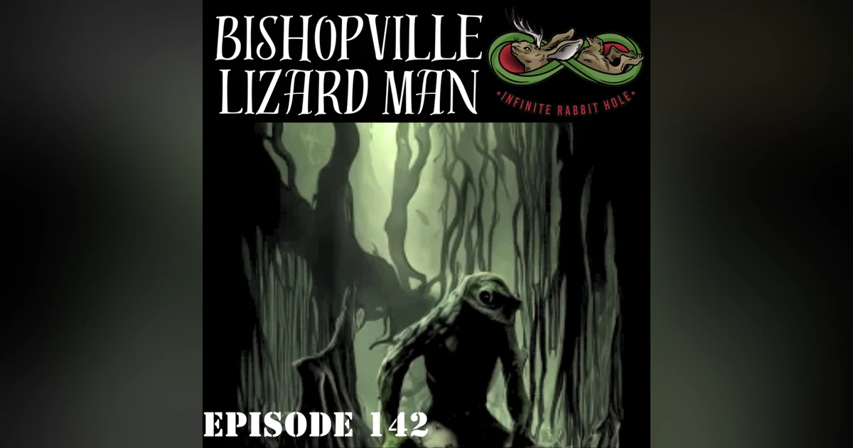 142. The Bishopville Lizard Man