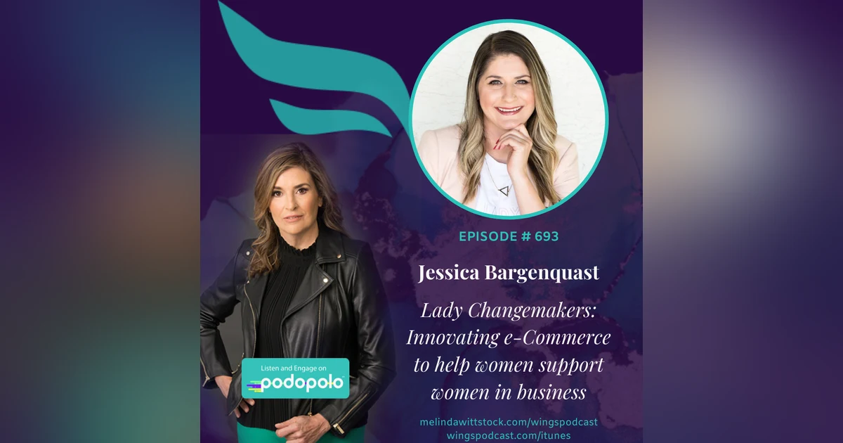 Lady Changemakers: E-commerce entrepreneur Jessica Bargenquast on Operationalizing Women Supporting Women in Business