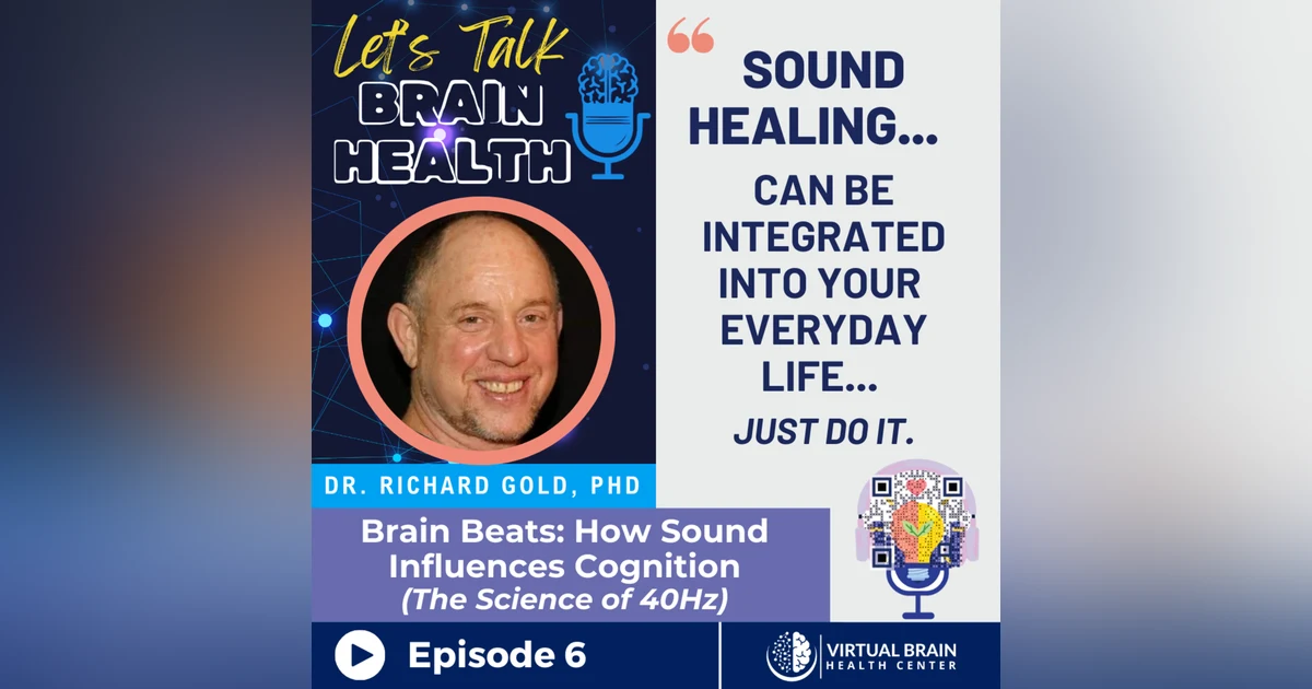 Brain Beats: How Sound Influences Cognition with Dr. Richard Gold