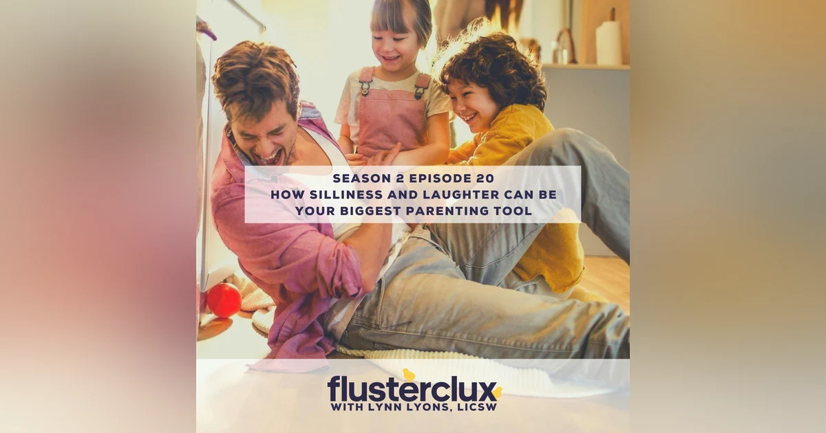How Silliness and Laughter Can Be Your Best Parenting Tool