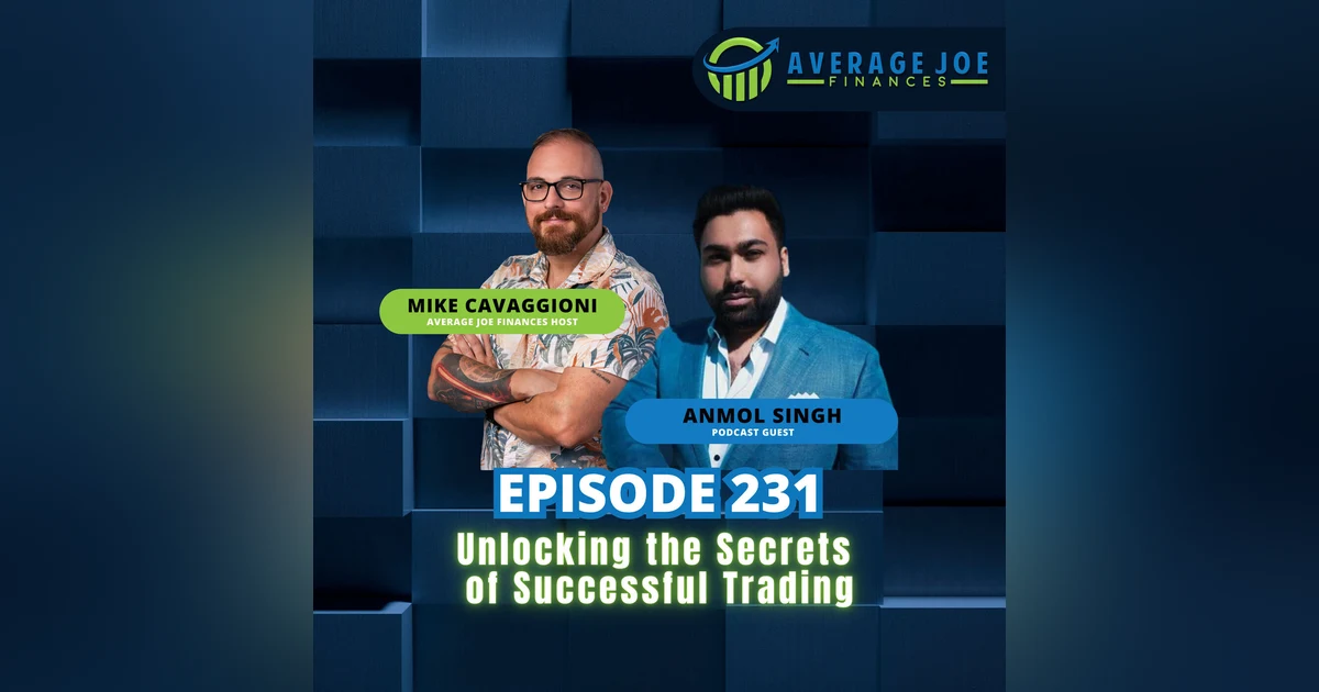 231. Unlocking the Secrets of Successful Trading with Anmol Singh