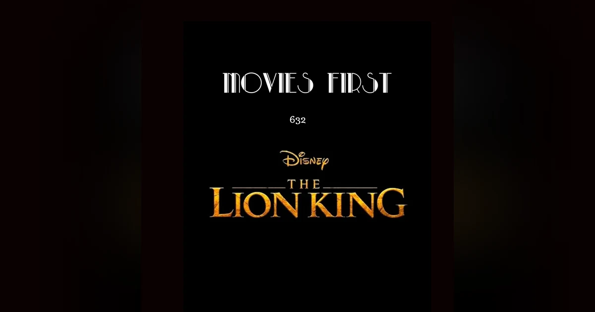 632: The Lion King (2019) (a review)