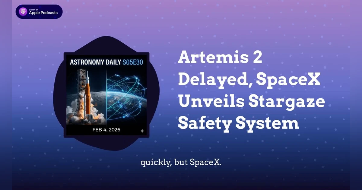 Artemis 2 Delayed, SpaceX Unveils Stargaze Safety System