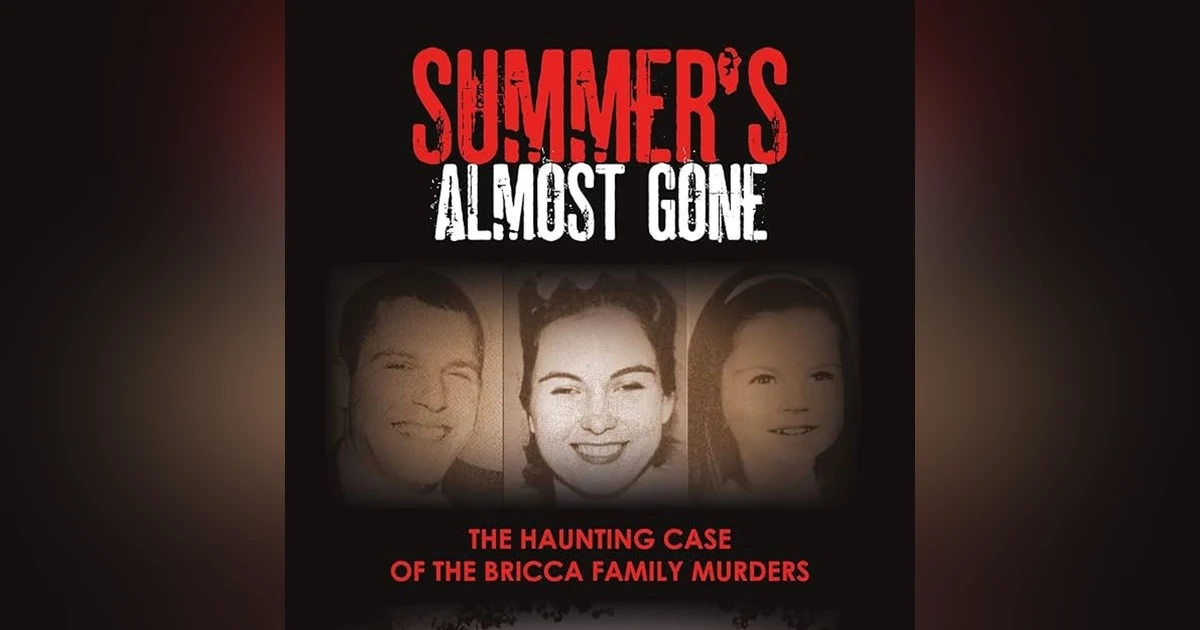 Chapter 105: Summer's Almost Gone-The Bricca Family Murders w/ JT Townsend & Brian Santana