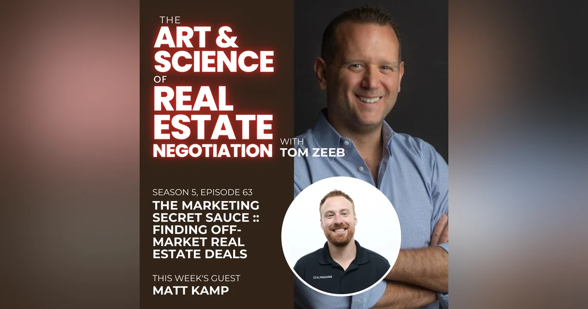 s5e63 The Marketing Secret Sauce :: Finding Off-Market Real Estate Deals with Matt Kamp