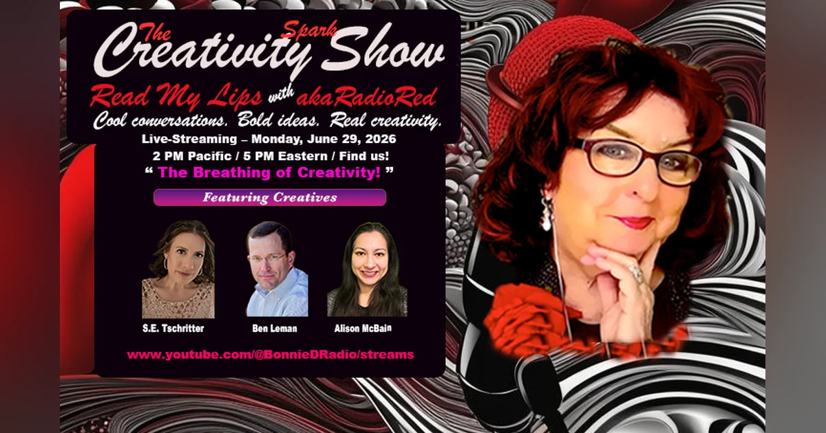 The Creativity Spark Show – Read My Lips: "The Breathing of Creativity!"