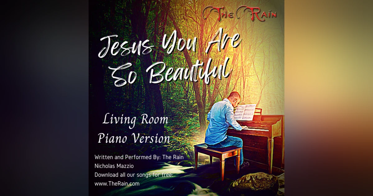 Jesus You Are So Beautiful - Living Room Piano Version