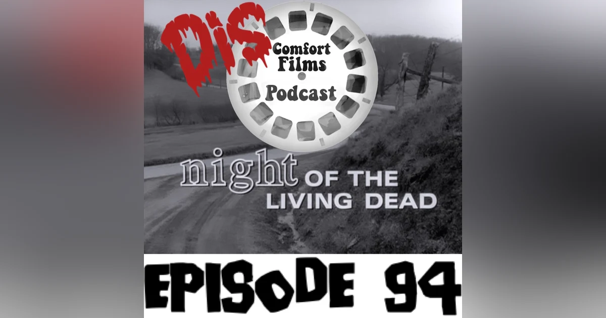Comfort Films 94: Night of the Living Dead (1968)