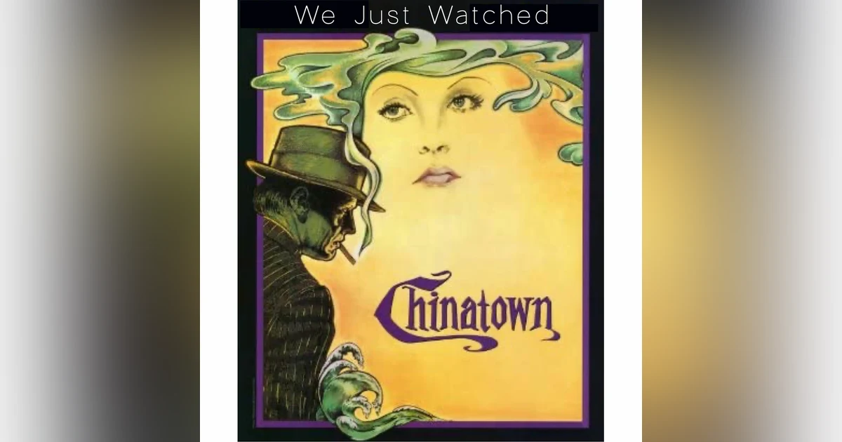 We Just Watched - Chinatown