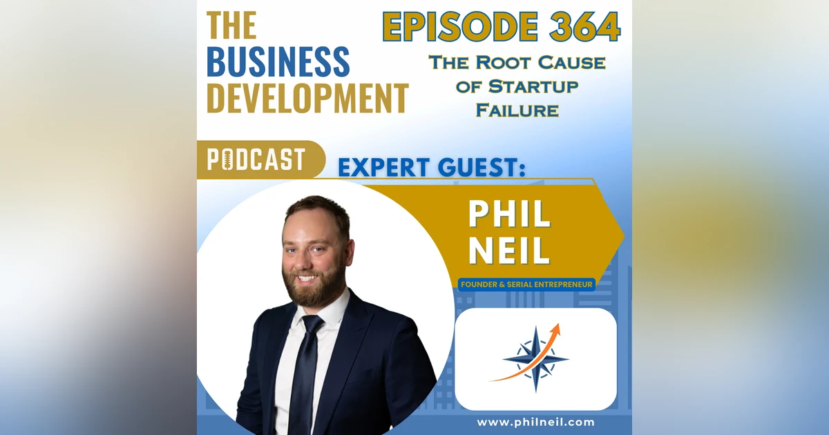 The Root Cause of Startup Failure with Phil Neil