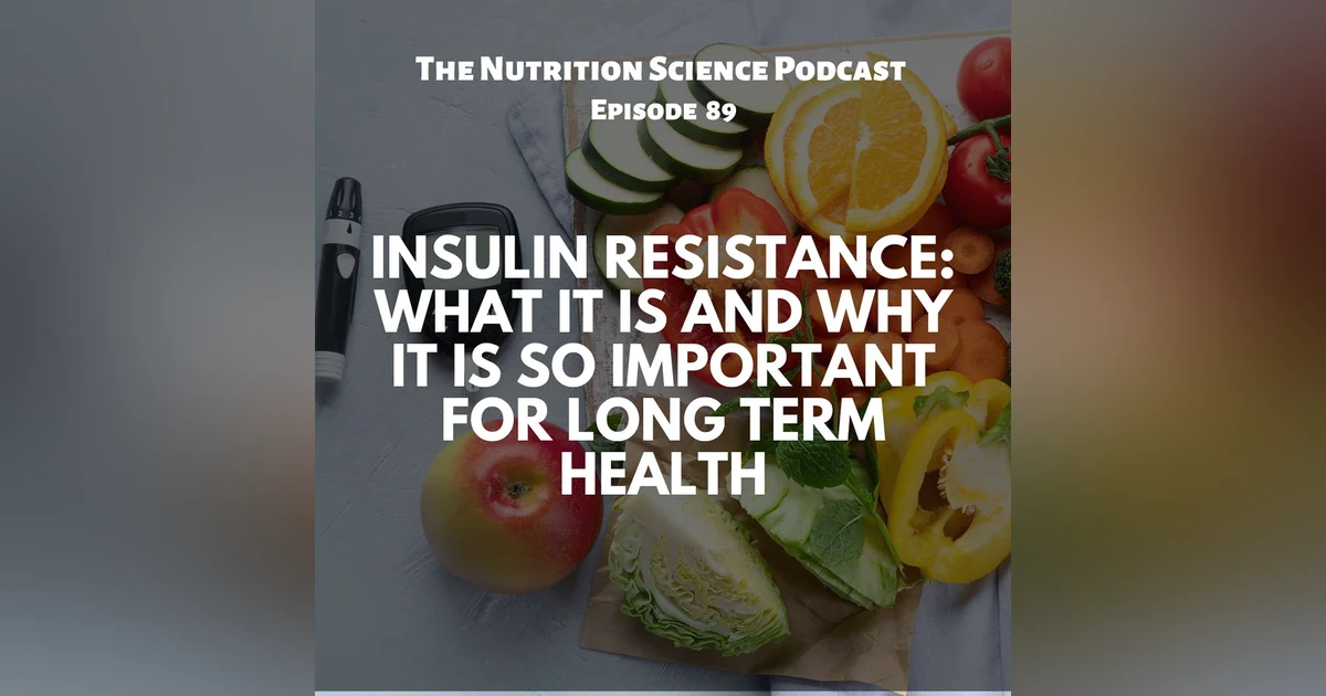 Insulin Resistance: What It Is and Why It's So Important for Long Term Health