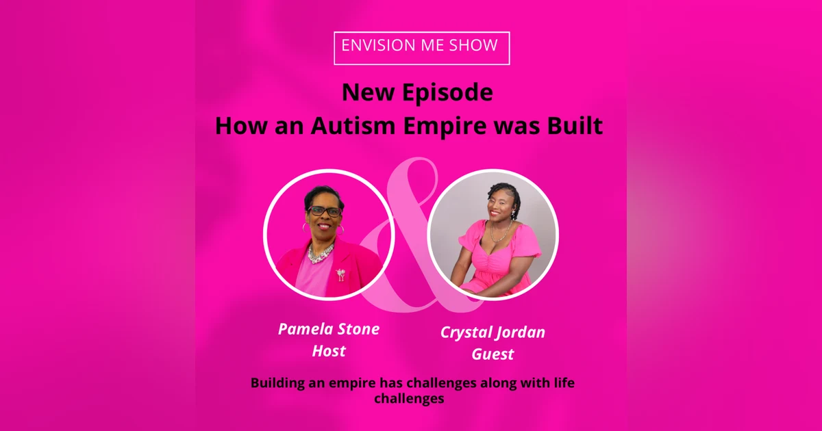 From Overcoming Life Challenges to Building an Autism Empire: Crystal Jordan’s Inspiring Journey