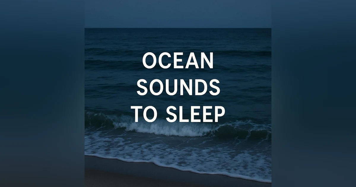 Ocean Sounds to Sleep