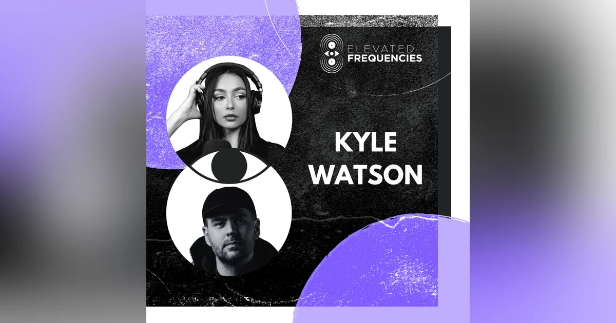 When Everyone Has a Label: The New Rules of Music Collaboration with Kyle Watson | EF EP 109