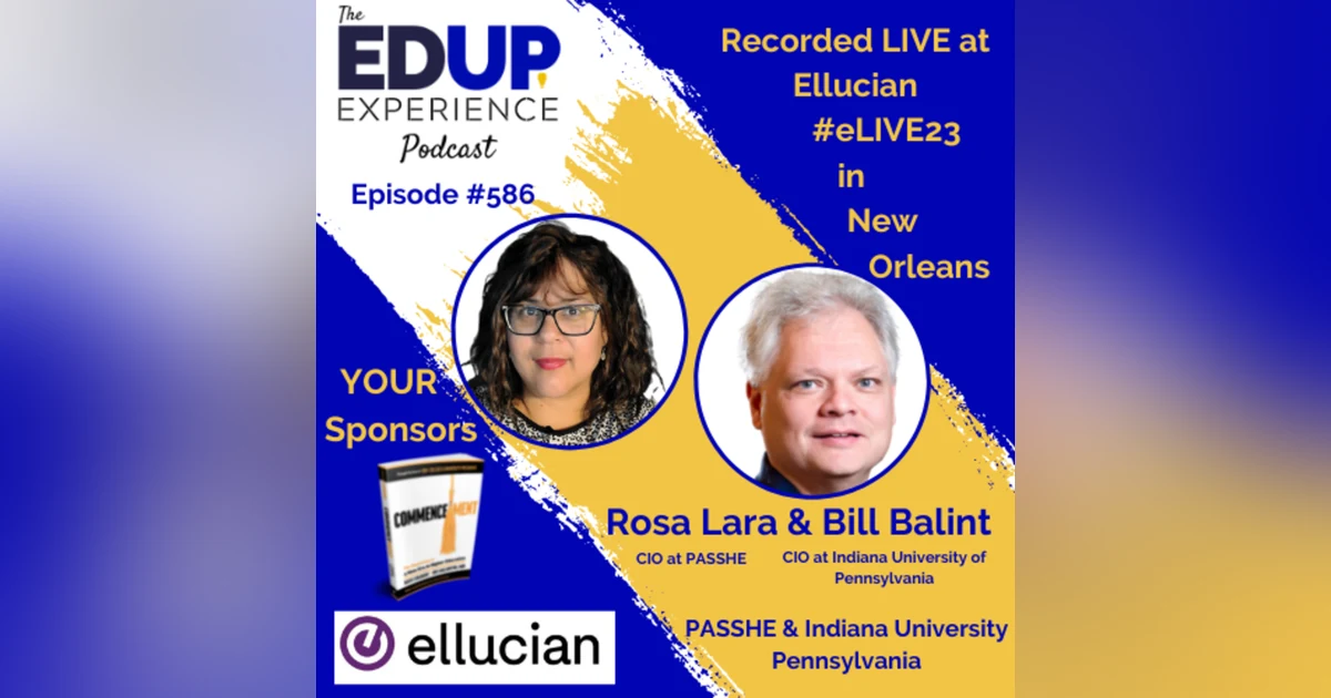 586: LIVE From #eLIVE23 - with Rosa Lara, State System CIO at PASSHE & Bill Balint, CIO at Indiana University of Pennsylvania