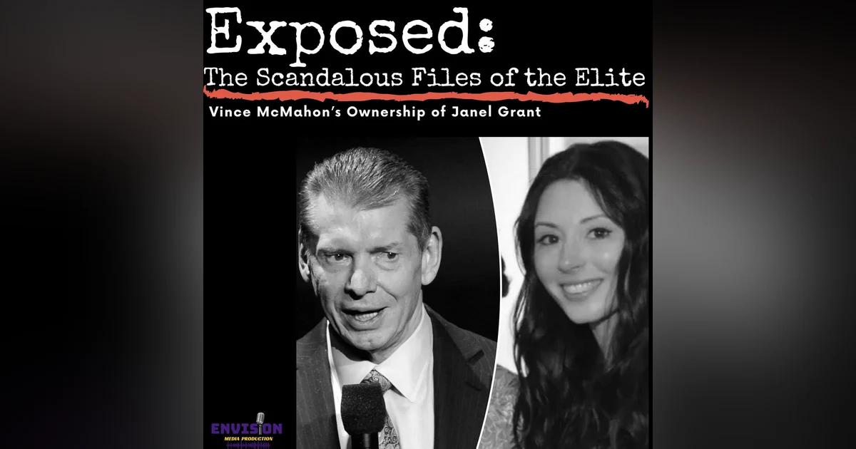 Part 1 | Vince McMahon's Ownership of Janel Grant