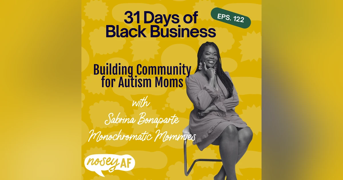 Building Community for Autism Moms with Sabrina Bonaparte of Monochromatic Mommies