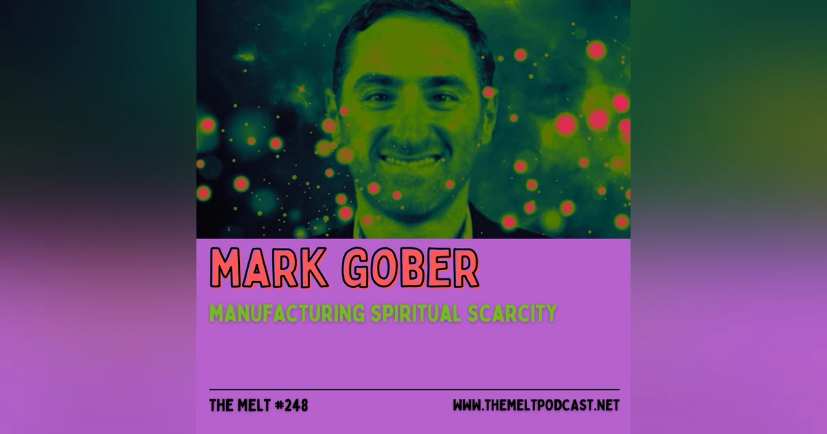 Mark Gober | Manufacturing Spiritual Scarcity