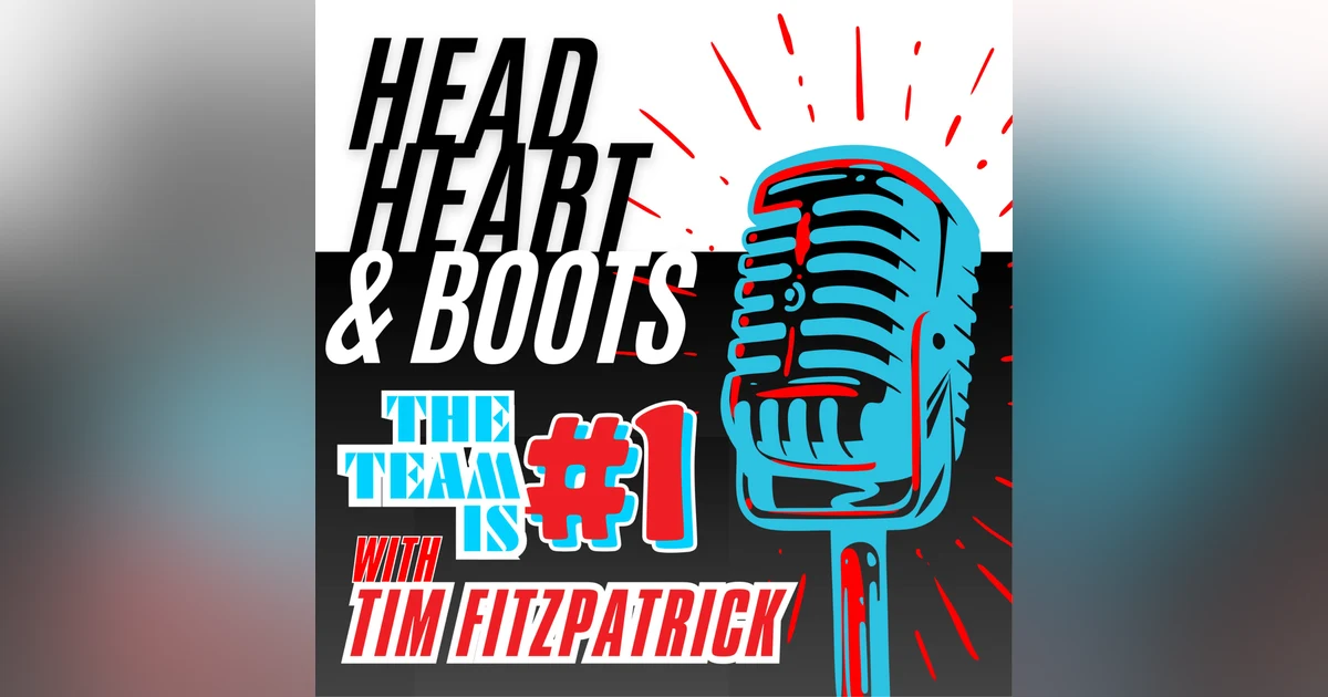 Ep 139 - "The Team Is #1, with Tim Fitzpatrick"