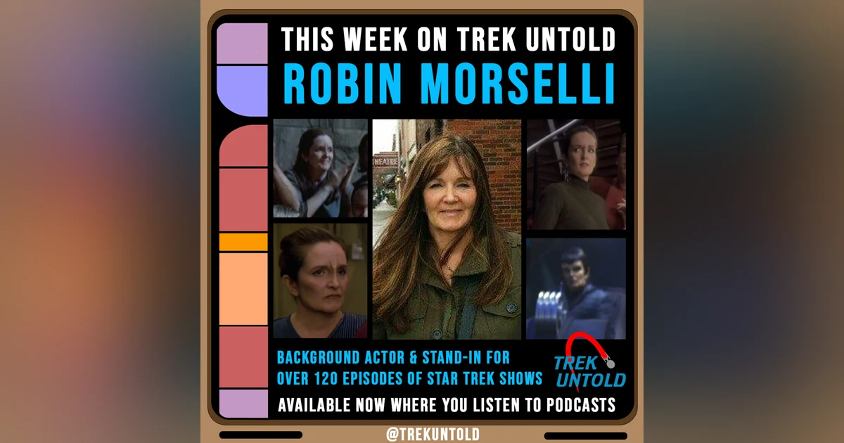 64: Robin Morselli, Background Actor & Stand-in for 120 Episodes of Star Trek