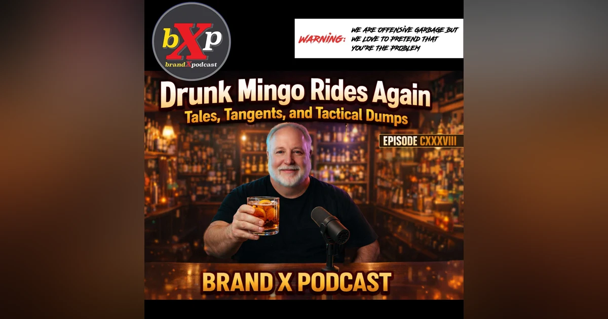 Drunk Mingo Rides Again: Tales, Tangents, and Tactical Dumps | 138