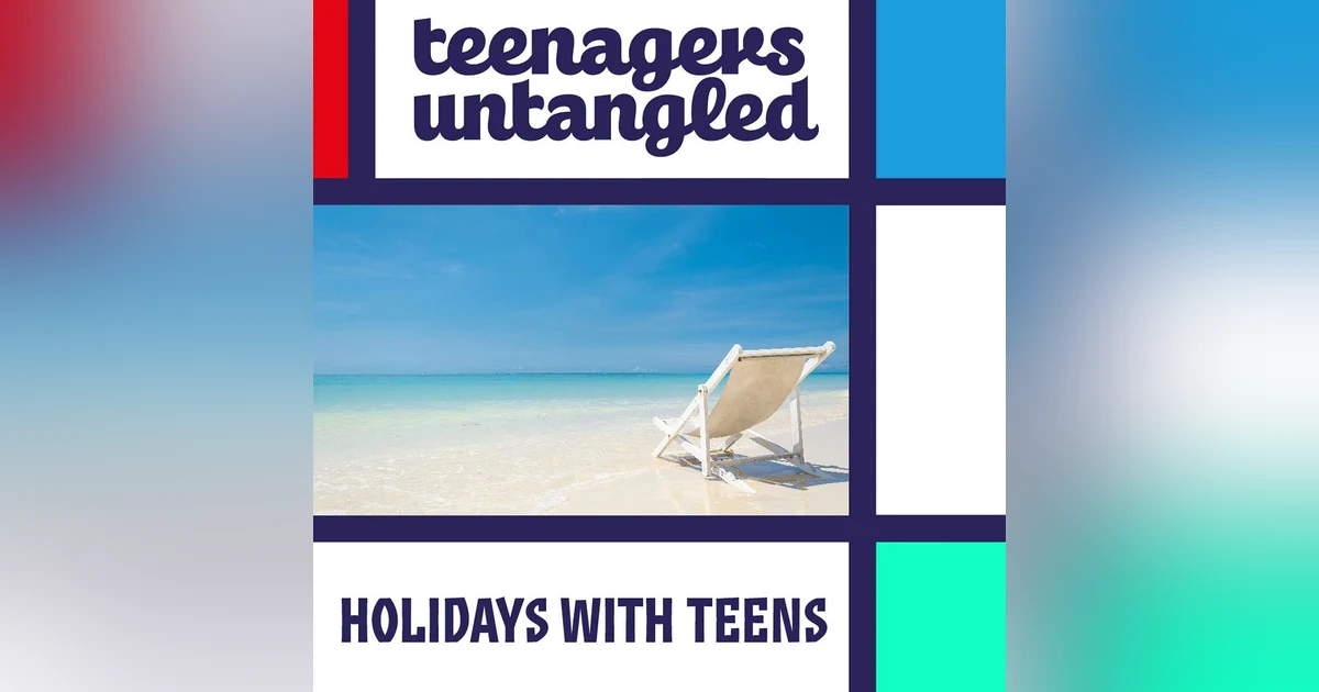 Christmas and holiday stress with teenagers and tweens.