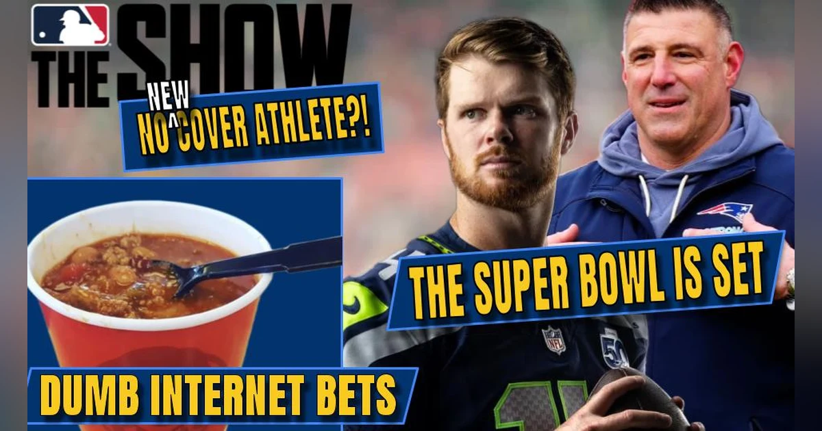 The Super Bowl is Set | Dumbest Sports Bets Alive | MLB The Show Going With No Cover Athlete