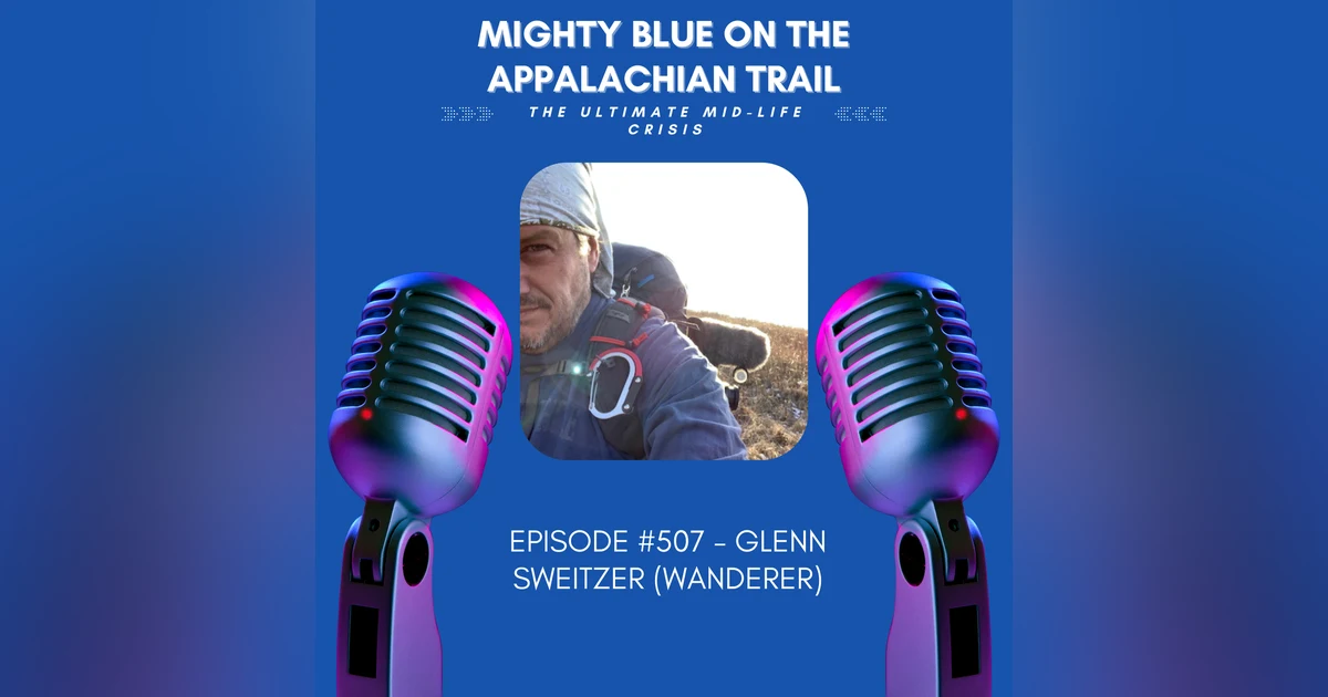 Episode #507 - Glenn Sweitzer (Wanderer)