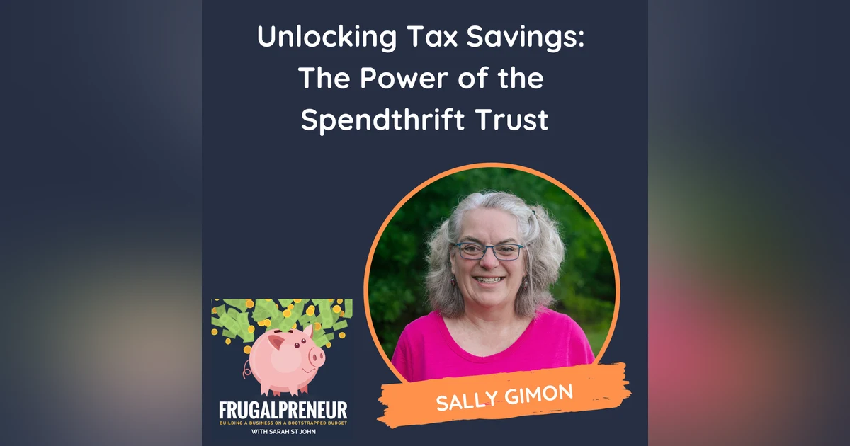 Unlocking Tax Savings: The Power of the Spendthrift Trust (with Sally Gimon)