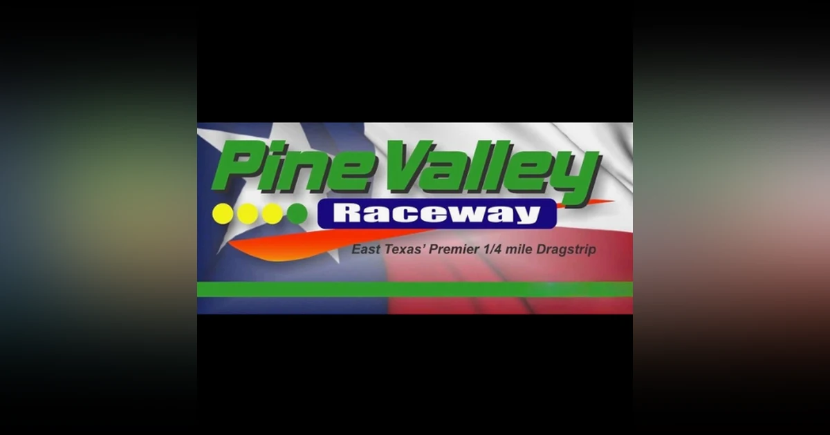 Inside Pine Valley Raceway’s NHRA Revival In Lufkin Texas