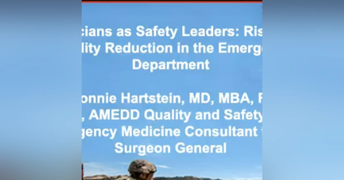GSACEP Lecture Series: Physician as Safety Leader? Risk and Liability Reduction in the ED by COL Bonnie Hartstein