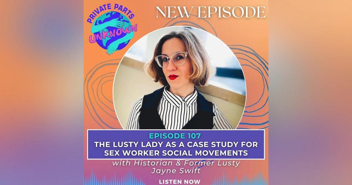 The Lusty Lady as a Case Study for Sex Worker Social Movements with Historian & Former Lusty Jayne Swift