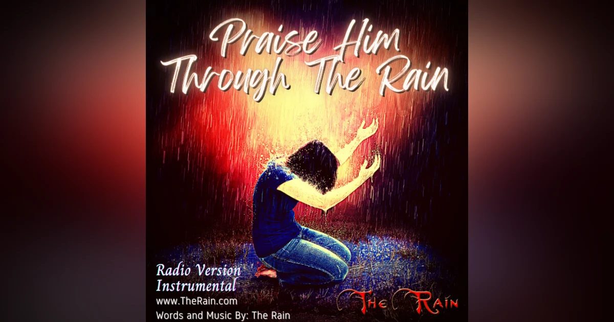 Praise Him Through The Rain - Radio Instrumental