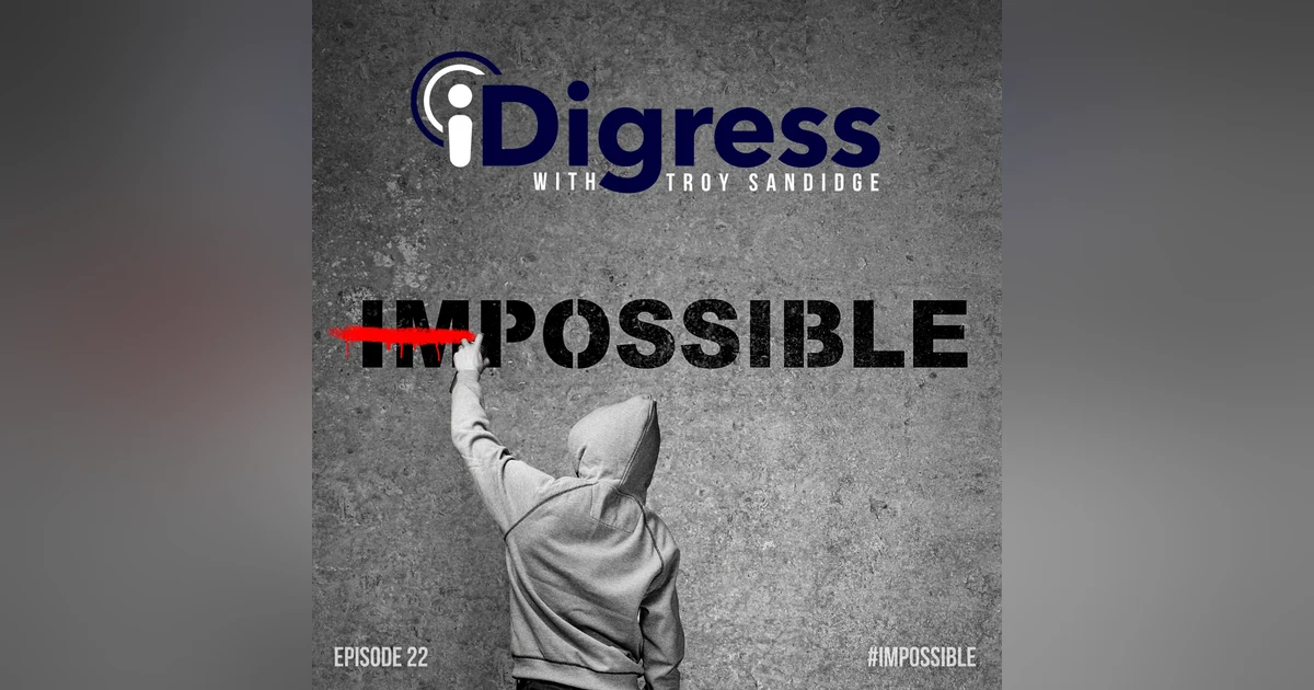 22. Success Is On The Other Side Of Impossible. How To Use Faith & Resiliency To Chase Your Dreams & Achieve Great Things!