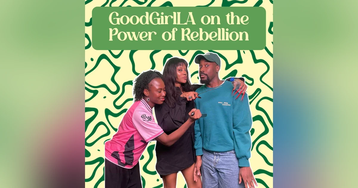 Good Girl LA on the Power of Rebellion