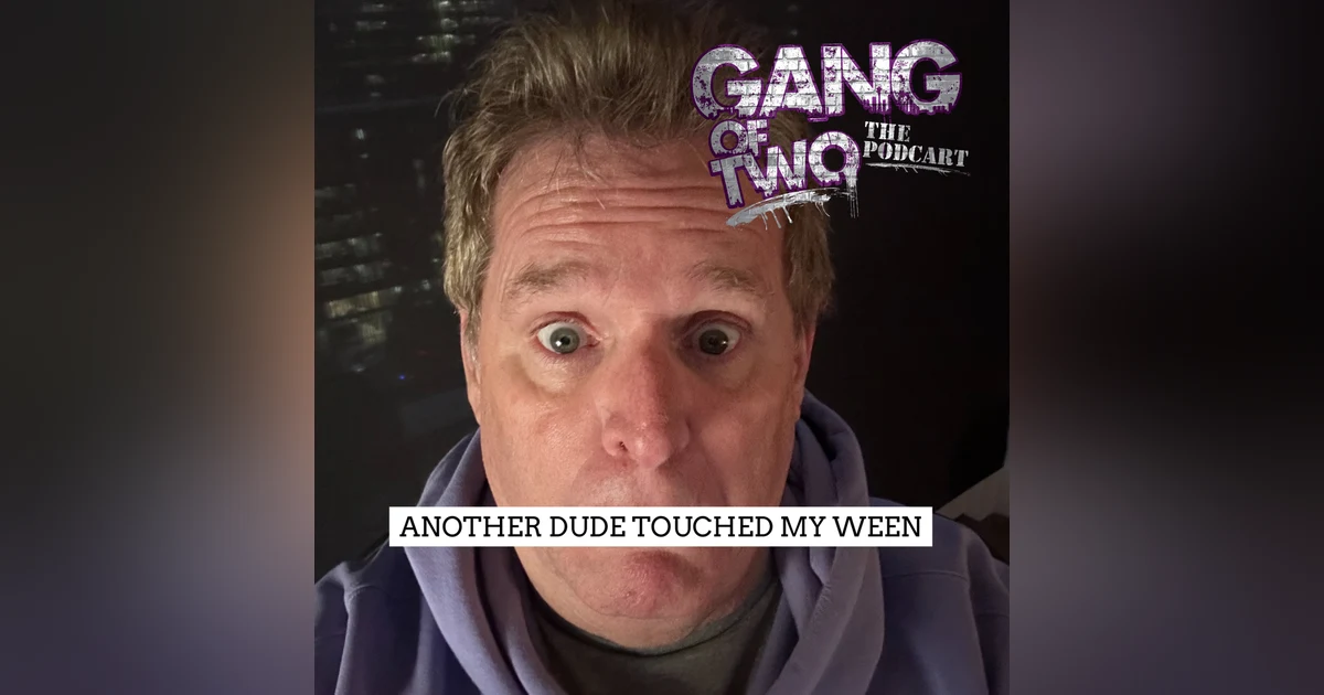 ANOTHER DUDE TOUCHED TERRY'S WEEN