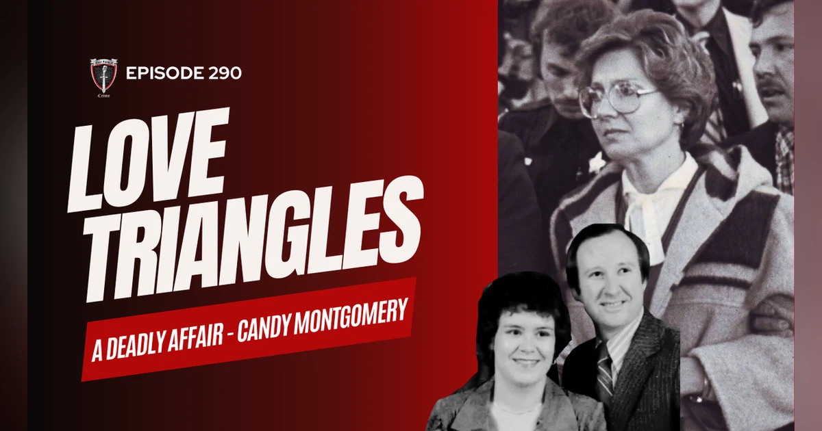 S8 Ep290: Love Triangles: A Deadly Affair - Candy Montgomery