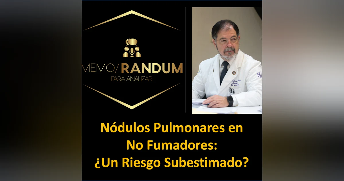 Nódulos Pulmonares en No Fumadores: ¿Un Riesgo Subestimado?