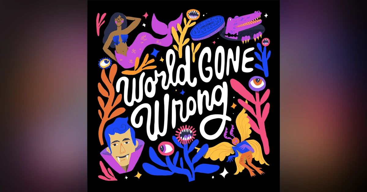 Presenting: World Gone Wrong