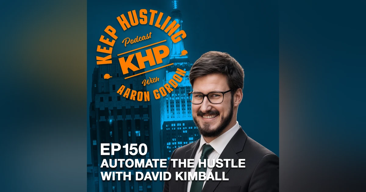 Automate the Hustle With David Kimball