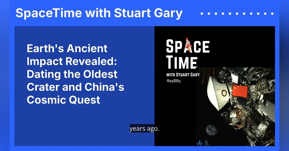 Earth’s Ancient Impact Revealed: Dating the Oldest Crater and China’s Cosmic Quest