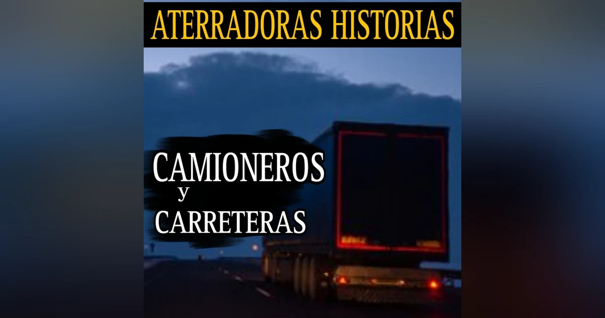 ATERRADORES RELATOS DE CARRETERAS Y CAMIONEROS / FINAL DE TEMP.3 / L.C.E.