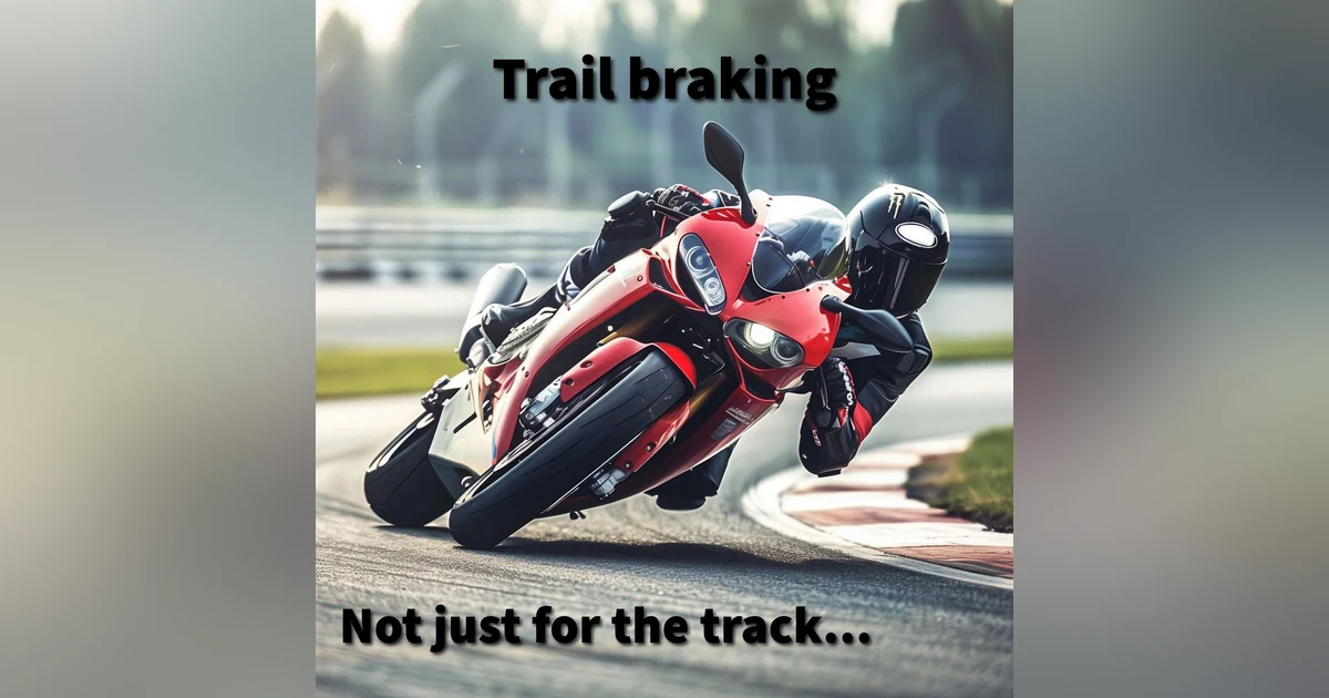 Trail Braking: The Key to Smoother, Safer Motorcycle Corners